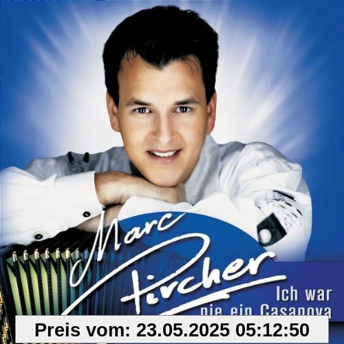 Ich War Nie Ein Casanova von Marc Pircher