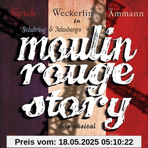 Moulin Rouge Story - das Musical von Marc Schubring