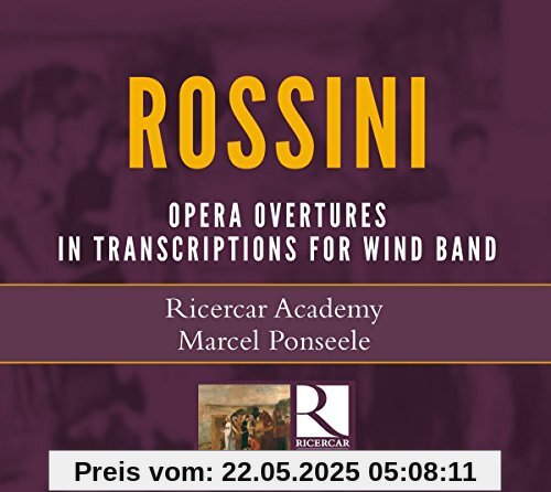 Rossini: Opernouvertüren arr. für Bläserensemble von Marcel Ponseele