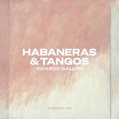 Habaneras & Tangos von MarchVivo