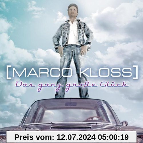 Das Ganz Grosse Glück von Marco Kloss