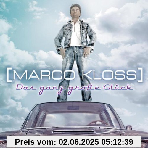 Das Ganz Grosse Glück von Marco Kloss