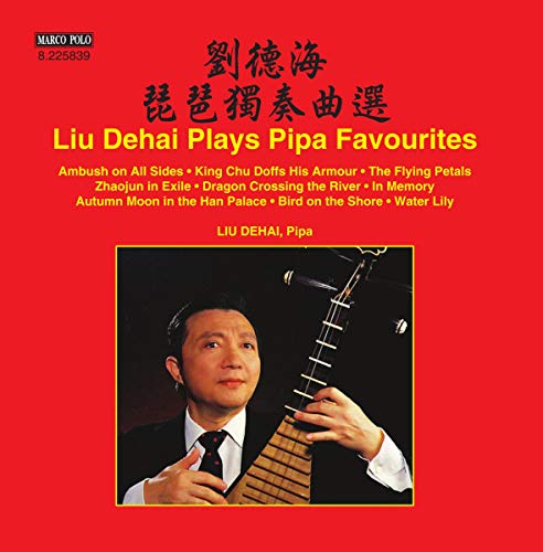 Liu Dehai Plays Pipa Favourites von Marco Polo