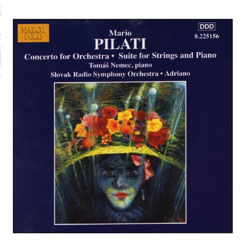 Pilati: Concerto For Orchestra / Suite For Strings And Piano von Marco Polo
