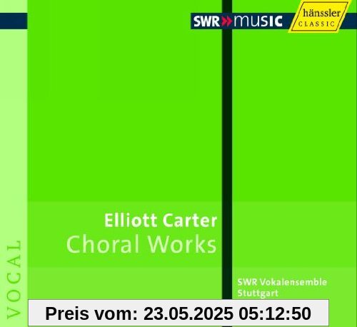 Elliott Carter: Chorwerke Elliott Carter: Chorwerke von Marcus Creed