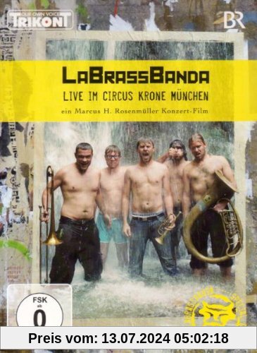 LaBrassBanda - Live im Circus Krone München von Marcus H. Rosenmüller