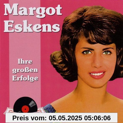Schlager Juwelen - Ihre Grossen Erfolge von Margot Eskens