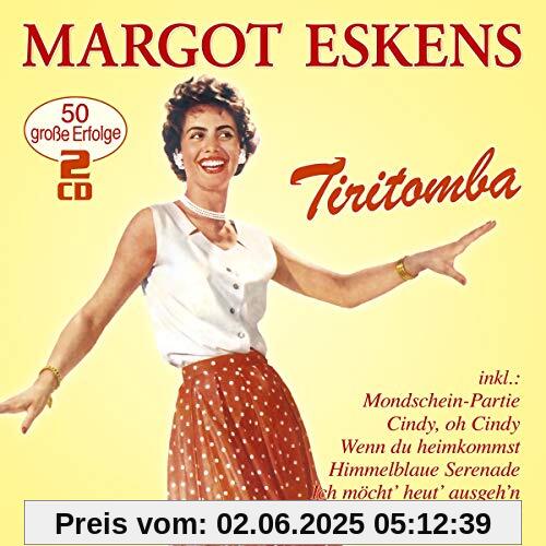 Tiritomba - 50 große Erfolge von Margot Eskens