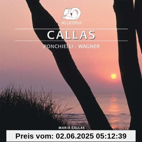 Ponchielli/Wagner Allegria Ponchielli/Wagner Allegria von Maria Callas
