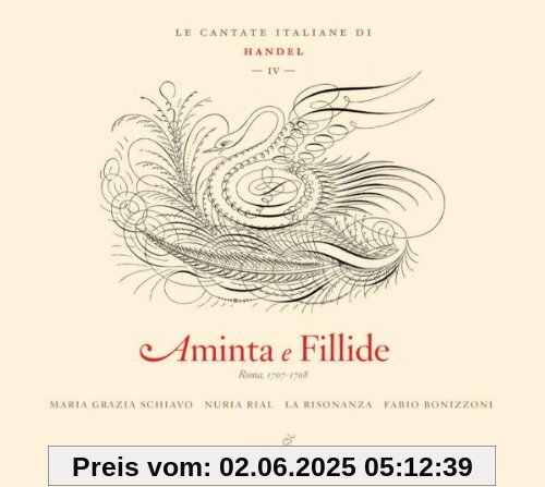 Georg Friedrich Händel: Aminta e Fillide (Italienische Kantaten Vol.4) - Aminta e Fillide (HWV 83) / Clori, mia bella Clori (HWV 92) von Maria Grazia Schiavo