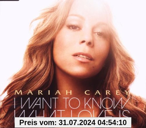 I Want To Know What Love Is von Mariah Carey
