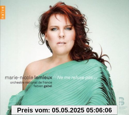 Ne Me Refuse Pas-Franzsische Opernarien Ne Me Refuse Pas-Franzsische Opernarien von Marie-Nicole Lemieux