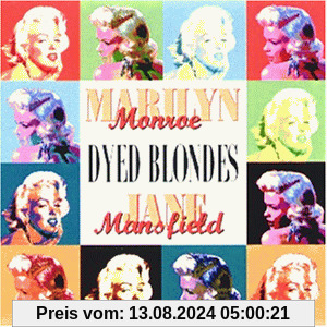 Dyed Blondes von Marilyn Monroe