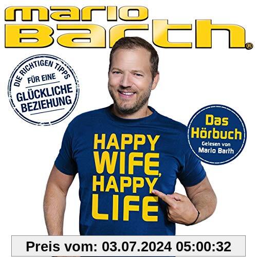 Happy Wife, Happy Life (Das Hörbuch - gelesen von Mario Barth) von Mario Barth