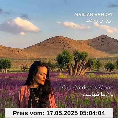 Our Garden Is Alone Our Garden Is Alone von Marjan Vahdat
