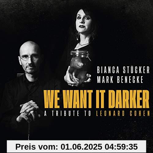 We Want It Darker We Want It Darker von Mark Benecke & Bianca Stücker