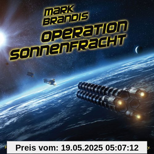 16: Operation Sonnenfracht 16: Operation Sonnenfracht von Mark Brandis