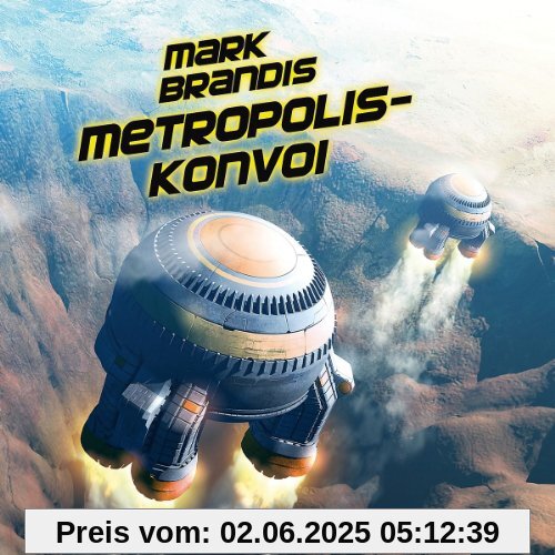 27: Metropolis-Konvoi 27: Metropolis-Konvoi von Mark Brandis