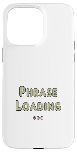 Phrase wird geladen Hülle für iPhone 15 Pro Max von Mark Ewbie Designs