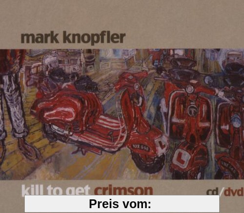 Kill to Get Crimson (Deluxe Edition) [CD+Bonus-DVD] von Mark Knopfler