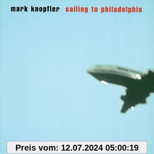 Sailing to Philadelphia von Mark Knopfler