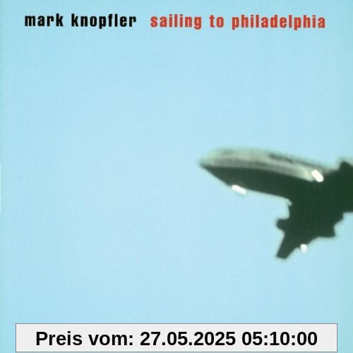 Sailing to Philadelphia von Mark Knopfler