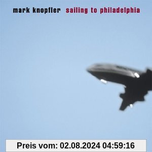 Sailing to Philadelphia von Mark Knopfler