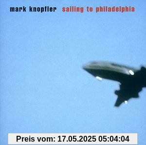 Sailing to Philadelphia Sailing to Philadelphia von Mark Knopfler