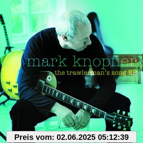 The Trawlermans Song Ep von Mark Knopfler