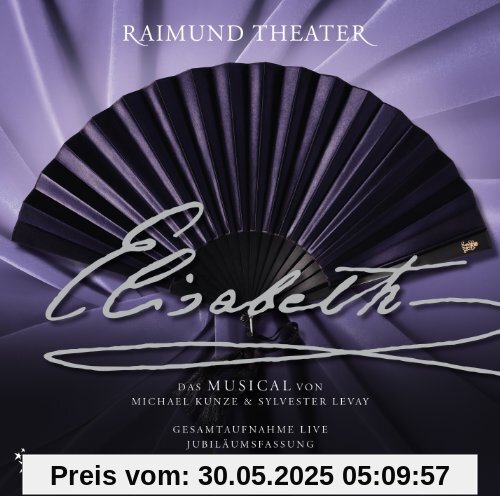 Elisabeth - Das Musical - Gesamtaufnahme Live - Jubiläumsfassung Elisabeth - Das Musical - Gesamtaufnahme Live - Jubiläumsfassung von Mark Seibert