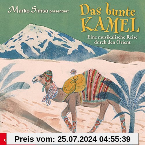 Das Bunte Kamel.Eine Musikalische Reise Durch Den von Marko Simsa