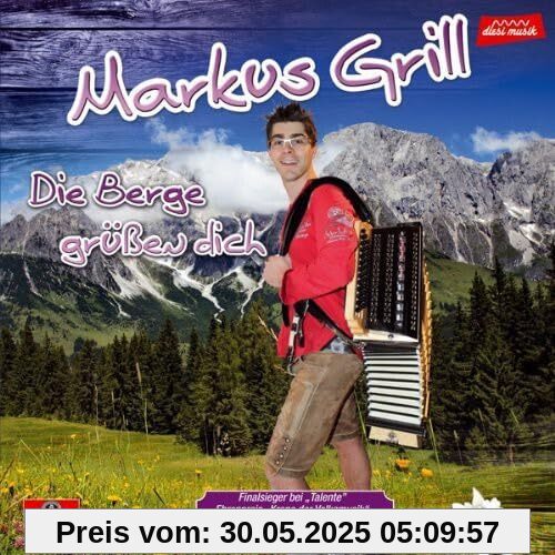 Die Berge güßen dich von Markus Grill