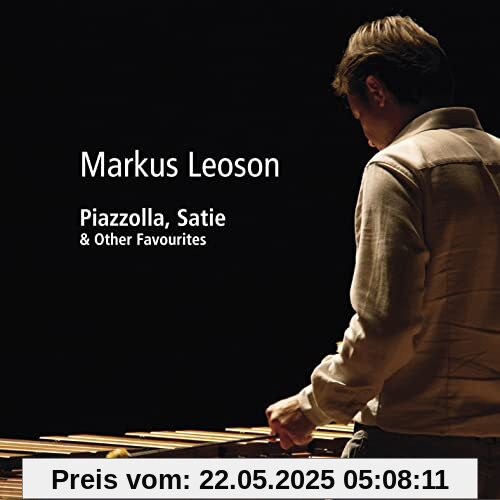 Piazzolla,Satie and Other Favourites Piazzolla,Satie and Other Favourites von Markus Leoson