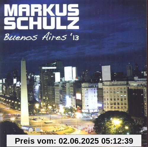 Buenos Aires '13 Buenos Aires '13 von Markus Schulz