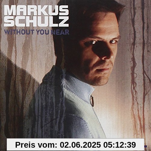 Without You Near Without You Near von Markus Schulz