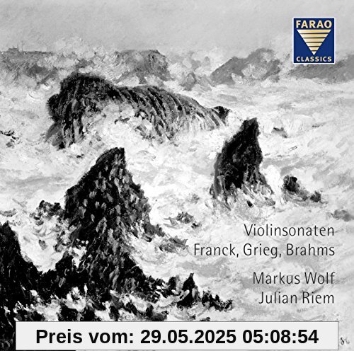 Violinsonaten - Johannes Brahms, Edvard Grieg und César Franck Violinsonaten - Johannes Brahms, Edvard Grieg und César Franck von Markus Wolf