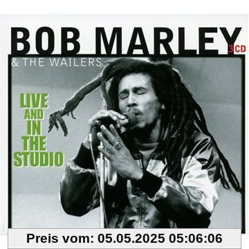 Live & in the Studio Live & in the Studio von Bob Marley & the Wailers