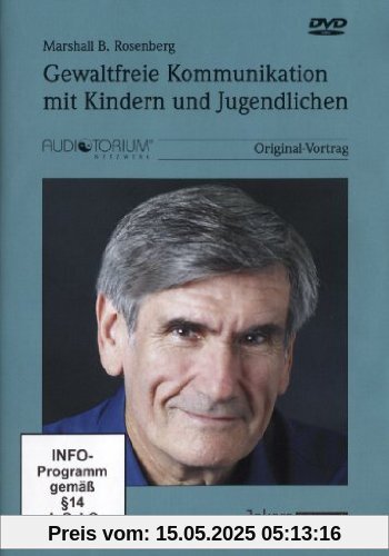 Gewaltfreie Kommunikation mit Kindern und Jugendlichen - Marshall B. Rosenberg [2 DVDs] von Marshall Rosenberg