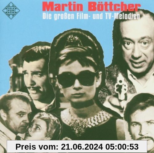 Die großen Film- und TV Melodien von Martin Böttcher