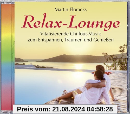 Relax-Lounge (551), Vitalisierende Chillout-Musik, Lounge, Relaxen von Martin Floracks