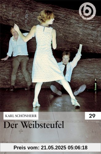 Der Weibsteufel / Karl Schönherr Der Weibsteufel / Karl Schönherr von Martin Kušej