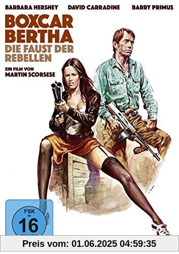 Boxcar Bertha - Die Faust der Rebellen Boxcar Bertha - Die Faust der Rebellen von Martin Scorsese