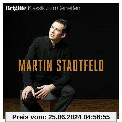 Brigitte Klassik Zum Genießen: Martin Stadtfeld von Martin Stadtfeld