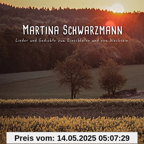 Lieder & Gedichte Zum Einschlafen und Vom Wachsein Lieder & Gedichte Zum Einschlafen und Vom Wachsein von Martina Schwarzmann