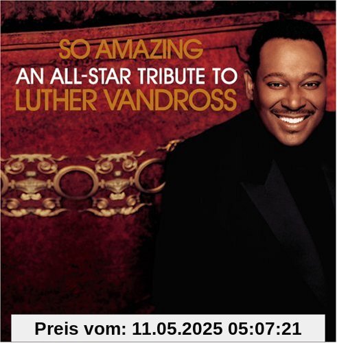 So Amazing: An All-Star Tribute to Luther Vandross So Amazing: An All-Star Tribute to Luther Vandross von Mary J. Blige