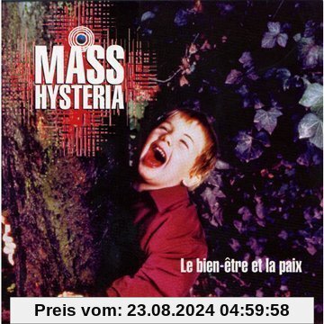 Le Bien Etre et la P von Mass Hysteria