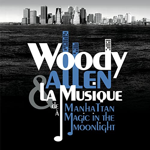 Woody Allen & la Musique de Magic in the Moonlight von Masterworks (Sony Music)