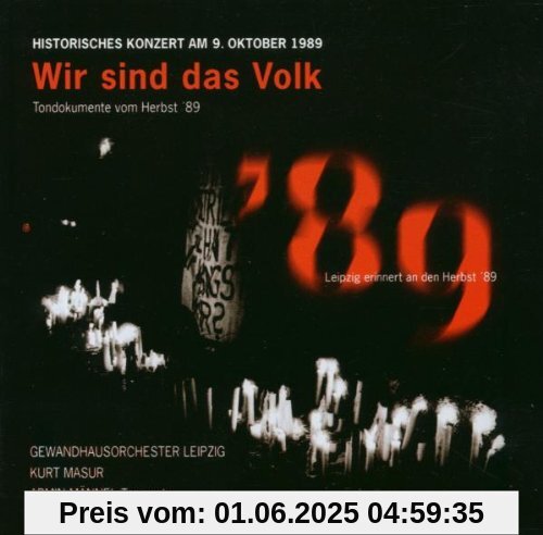 Wir sind das Volk (Historisches Konzert am 9. Oktober 1989, Tondokumente vom Herbst 1989) von Masur