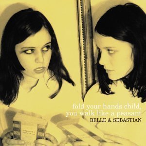 Fold Your Hands Child You Walk Like a Peasant by Belle & Sebastian (2000) Audio CD von Matador Records