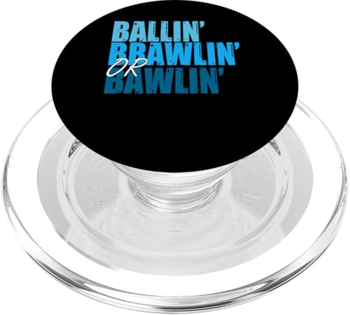 Ballin', Brawlin oder Bawlin' blaue Grafik PopSockets PopGrip für MagSafe Ballin', Brawlin oder Bawlin' blaue Grafik PopSockets PopGrip für MagSafe von Match BLUE Color Graphic Tee